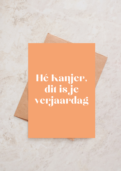 Verjaardagskaart | Hé Kanjer - Zivē
